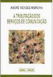 A Tributação dos Serviços de Comunicação