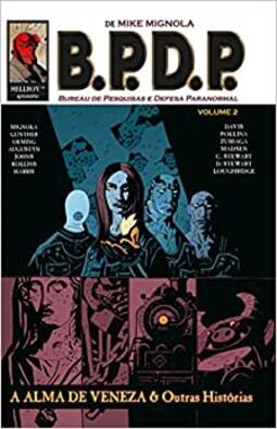 Hellboy - B.P.D.P. - A Alma De Veneza E Outras Historias - Vol. 2