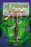 A Floresta Violeta: Jornadas Xamânicas na Amazônia