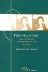 Piera Aulagnier: Uma contribuiçao contemporânea à obra de Freud