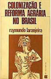Colonização e Reforma Agrária no Brasil