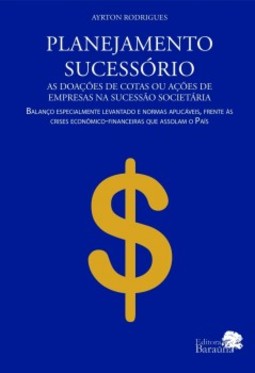 Planejamento sucessório: as doações de cotas ou ações de empresas na sucessão societária