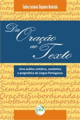 Da oração ao texto: uma análise sintática, semântica e pragmática da língua portuguesa