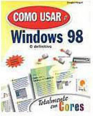Como Usar o Windows 98 o Definitivo Totalmente em Cores