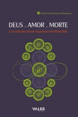 Deus. Amor. Morte. E as atitudes líricas na poesia de Hilda Hilst