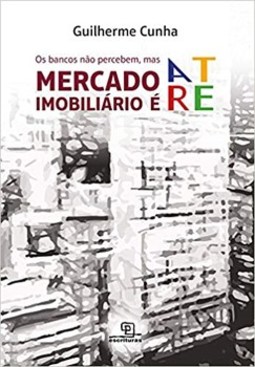 Os bancos não percebem, mas mercado imobiliário é arte