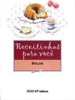 RECEITINHAS PARA VOCE: BOLOS