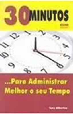 30 Minutos: para Administrar Melhor o Seu Tempo
