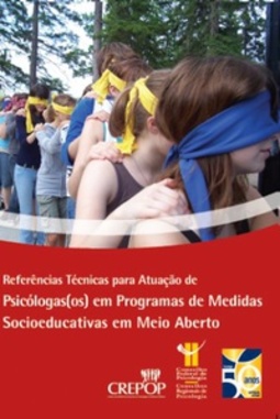 Referência Técnica para Atuação de Psicólogas(os) em Programas de Medidas Socioeducativas em Meio Aberto