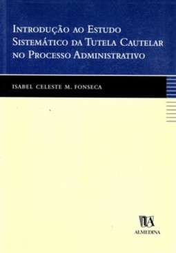 Introdução ao estudo sistemático da tutela cautelar no processo administrativo