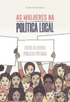As mulheres na política local: entre as esferas pública e privada