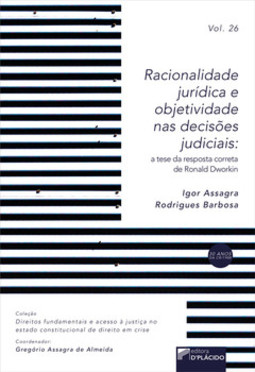 Racionalidade jurídica e objetividade nas decisões judiciais: a tese da resposta correta de Ronald Dworkin