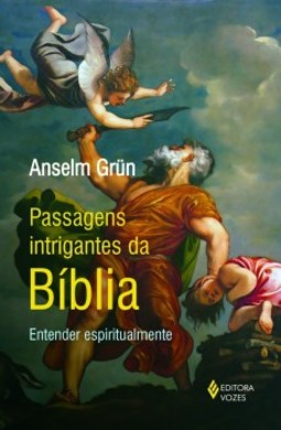 Passagens intrigantes da Bíblia: Entender espiritualmente