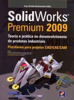 SOLIDWORKS PREMIUM 2009 - TEORIA E PRATICA NO