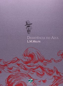 DESISTENCIA DO AZUL - UM PRETENSIOSO ENSAIO SOBRE