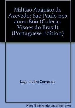 Militão Augusto de Azevedo: São Paulo nos Anos 1860