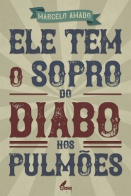 Ele tem o sopro do diabo nos pulmões