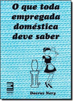 O Que Toda Empregada Doméstica Deve Saber