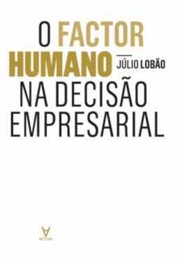 O factor humano na decisão empresarial