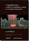 O Bairro Fala: Conflitos, Moralidades e Justiça no Conurbano Bonaerense