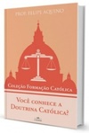 Coleção Formação Católica - Você Conhece a Doutrina Católica? (Coleção Formação Católica)