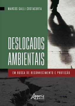 Deslocados ambientais: em busca de reconhecimento e proteção