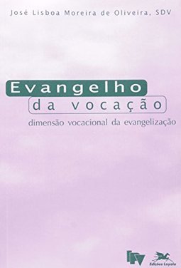 Evangelho da Vocação: Dimensão Vocacional da Evangelização
