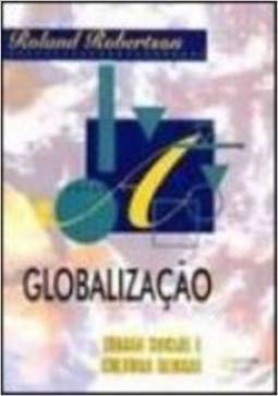 Globalização : Teoria Social e Cultura Global
