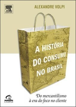A História do Consumo no Brasil