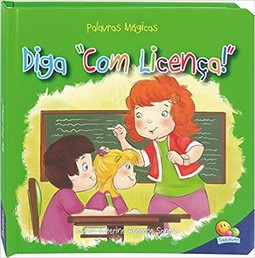 Palavras Mágicas - Diga Com Licença!
