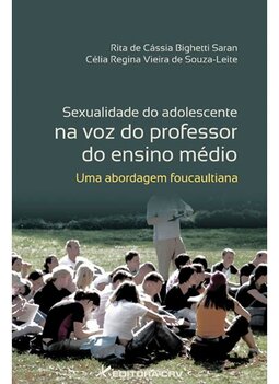 Sexualidade do adolescente na voz do professor do ensino médio: uma abordagem Foucaultiana