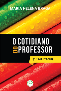 O cotidiano do professor – 1º ao 5º ano