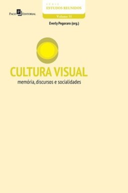 Cultura visual: memória, discursos e socialidades