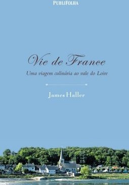 Vie de France: uma Viagem Culinária ao Vale do Loire