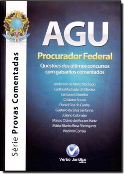 Agu: Procurador Federal: Questões dos Últimos Concursos com Gabaritos Comentados - Série Provas Comentadas