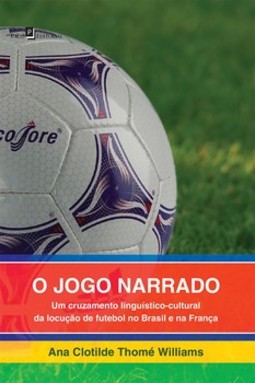 O jogo narrado: um cruzamento linguístico-cultural da locução de futebol no Brasil e na França