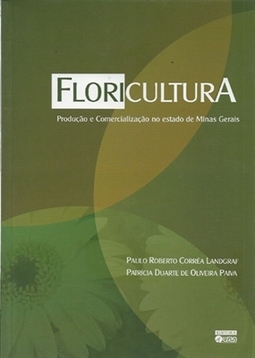 FLORICULTURA - PRODUÇÃO E COMERCIALIZAÇÃO NO ESTADO DE MINAS GERAIS