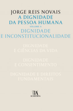 A dignidade da pessoa humana: Dignidade e inconstitucionalidade