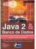 Java 2 e Banco de Dados