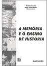 A Memória e o Ensino de História
