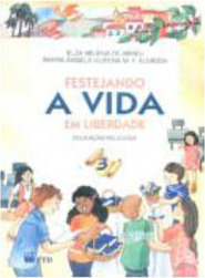 Festejando a Vida em Liberdade: Educação Religiosa - 1 série - 1 grau