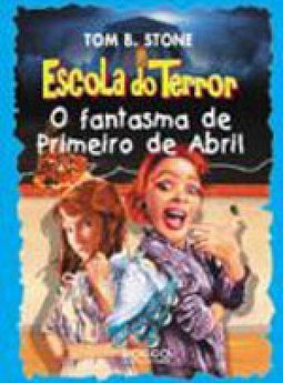Escola do Terror: o Fantasma de Primeiro de Abril