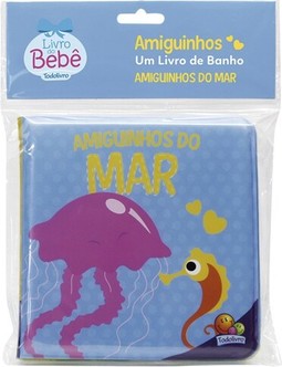 Amiguinhos - Um Livro de Banho: Amiguinhos do Mar