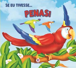 Se eu tivesse... Penas!