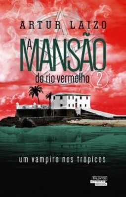 A mansão do rio vermelho: um vampiro nos trópicos