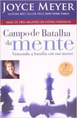 Campo De Batalha Da Mente: Vencendo A Batalha Em Sua Mente - Joyce Meyer