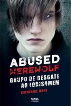 ABUSED WEREWOLF: GRUPO DE RESGATE AO LOBISOMEM