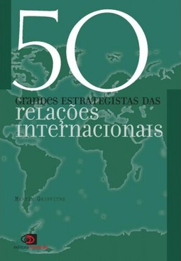 50 grandes estrategistas das relações internacionais