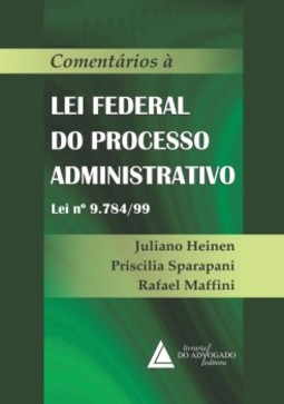Comentários à Lei Federal do Processo Administrativo - Lei nº 9.784/99