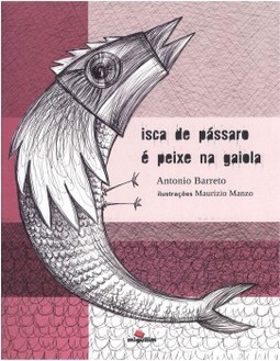 Isca de pássaro é peixe na gaiola